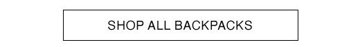 SHOP ALL BACKPACKS