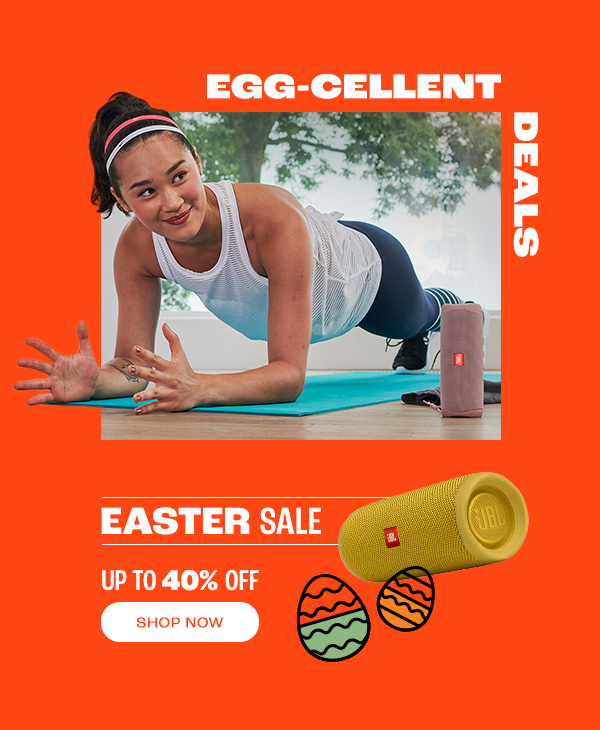 Egg-Cellent Deals. | Easter Sale Save up to 40% off | Shop Now