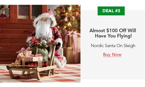 Deal #3 Almost $100 Off Will Have You Flying! Nordic Santa On Sleigh Buy Now