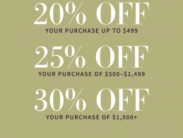 Save Up to 30% on Your Entire Purchase*