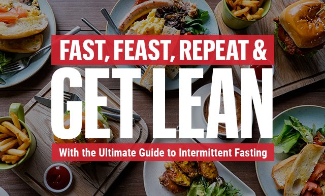 Fast, Feast, Repeat, & Get Lean with the Ultimate Guide to Intermittent Fasting