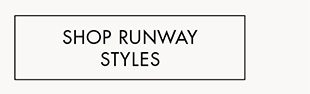 SHOP RUNWAY STYLES