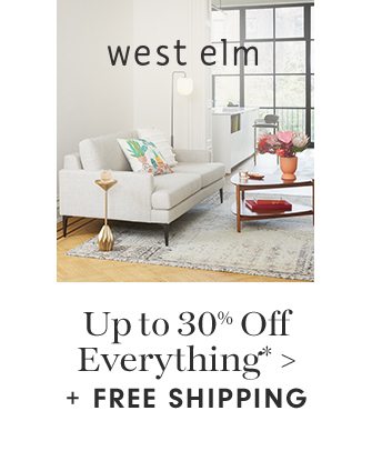 west elm - Up to 30% Off Everything* + FREE SHIPPING