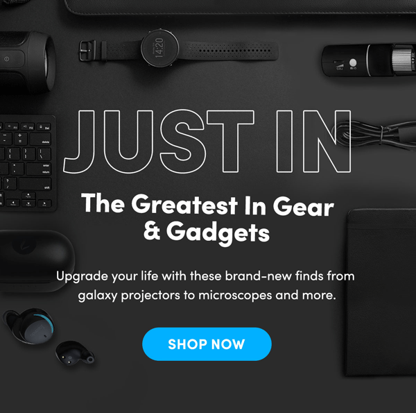 The Greatest In Gear & Gadgets | Shop Now