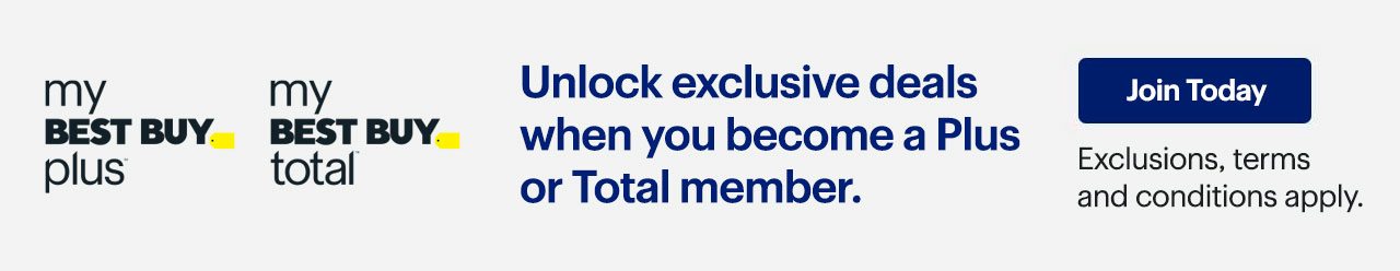 My Best Buy PlusTM. My Best Buy TotalTM. Unlock exclusive deals when you become a Plus or Total member. Join Today. Exclusions, terms and conditions apply.