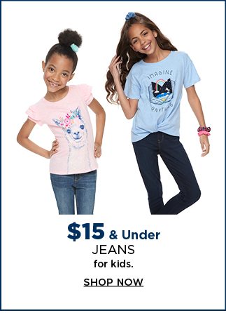 $15 and under jeans for kids. shop now.
