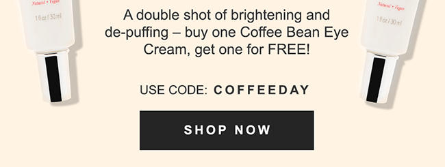 Buy one, get one FREE Coffee Bean Eye Cream