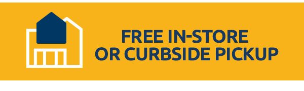 Free In-Store or Curbside Pickup