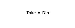 Product Strip Headline - Take A Dip