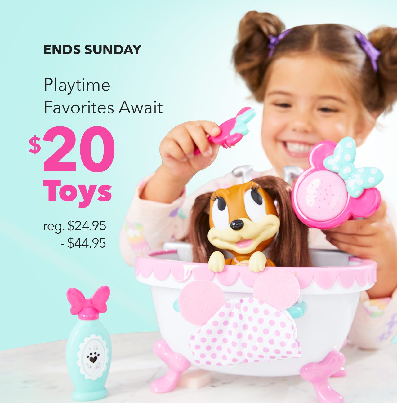 ENDS SUNDAY | Playtime Favorites Await | $20 Toys | reg. $24.95 - $44.95