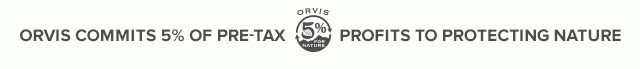 ORVIS COMMITS 5% OR PRE-TAX PROFITS TO PROTECTING NATURE
