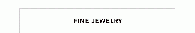 FINE JEWELRY