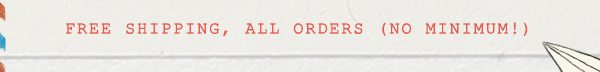 Free standard shipping on all orders.