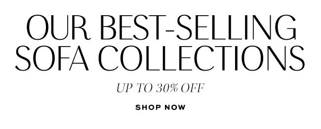 OUR BEST-SELLING SOFA COLLECTIONS