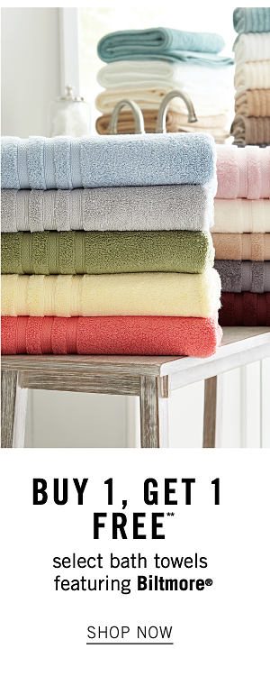 Buy 1, get 1 FREE** select bath towels featuring Biltmore. Shop Now.