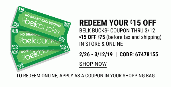 Earn your Belk Bucks - Earn your $15 off Belk Bucks coupon {$15 off $75} (before tax and shipping), in store & online | January 16 - February 27, 2019. Shop Now.