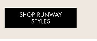 SHOP RUNWAY STYLES