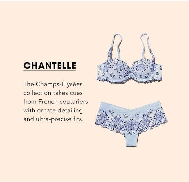 Chantelle The Champs-Élysées collection takes cues from French couturiers with ornate detailing and ultra-precise fits.