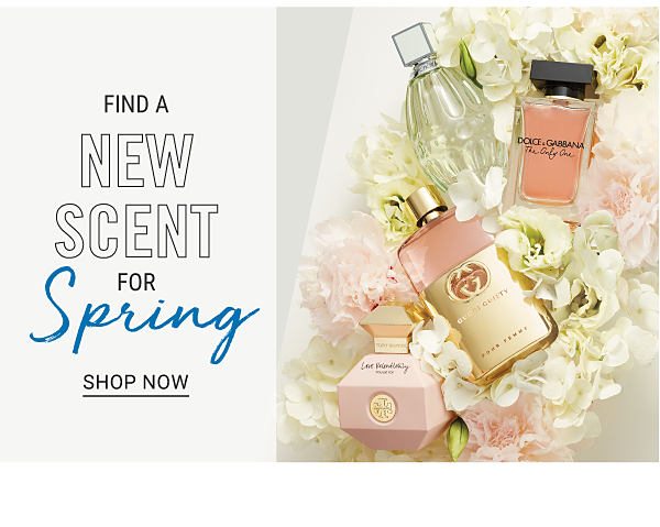 Find a new scent for Spring. Shop Now.