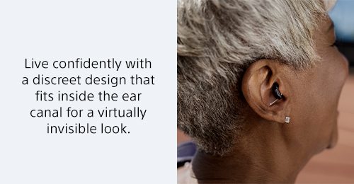 Live confidently with a discreet design that fits inside the ear canal for a virtually invisible look.