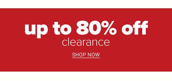 Clearance - up to 80% off. Shop Now.