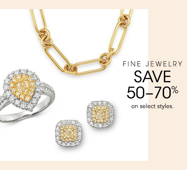 FINE JEWELRY SAVE 50-70%