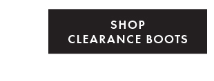 SHOP CLEARANCE BOOTS