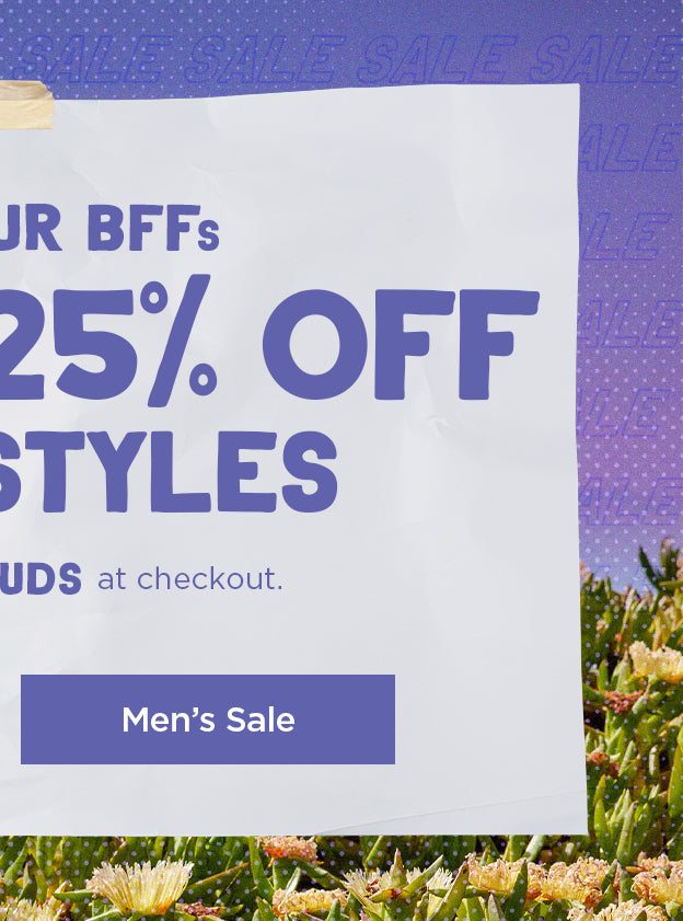 For Our BFFs: Extra 25% Off Sale Styles - Use code BESTBUDS at checkout. Shop Women's