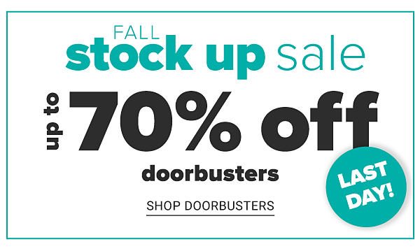 Fall Stock Up Sale! Up to 70% off Doorbusters - Shop Doorbusters