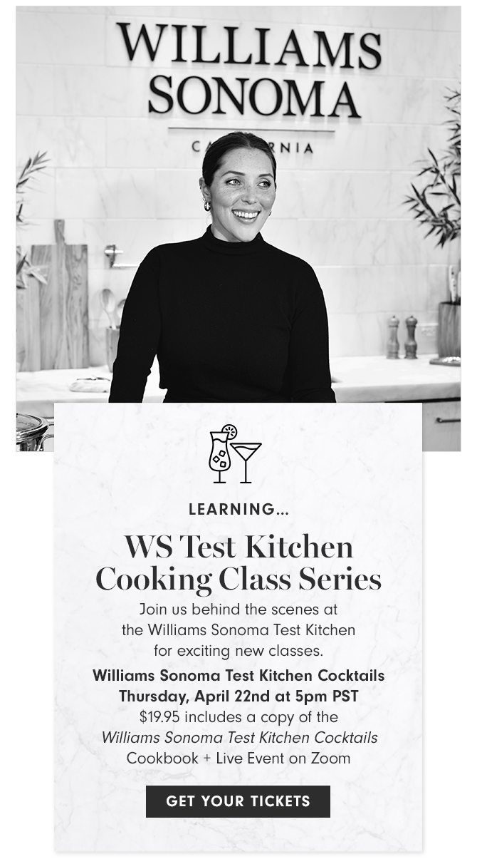 LEARNING - WS Test Kitchen Cooking Class Series - GET YOUR TICKETS