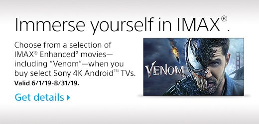 Immerse yourself in IMAX(R). | "Venom"