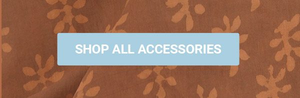 SHOP ALL ACCESSORIES