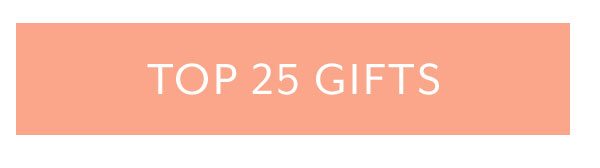 Top 25 Gifts