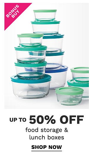 Bonus Buy - Up to 50% off food storage & lunch boxes. Shop Now.