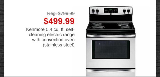 Reg. $799.99 | $499.99 | Kenmore 5.4 cu. ft. self-cleaning electric range with convection oven (stainless steel)