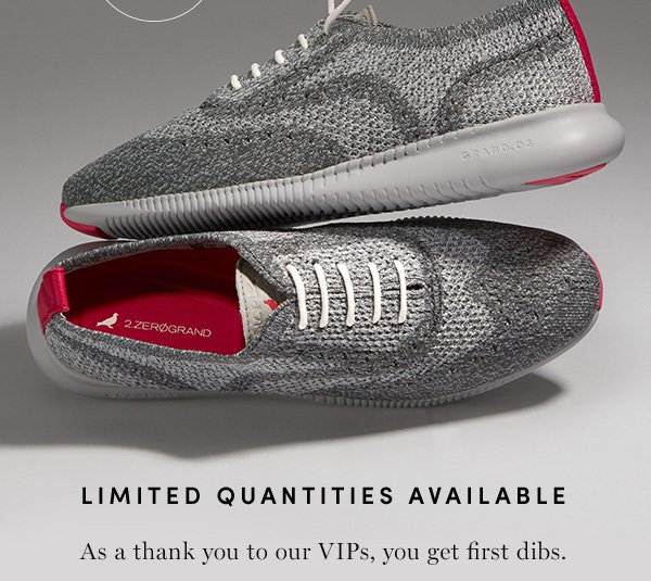 LIMITED QUANTITIES AVAILABLE | As a thank you to our VIPs, you get first dibs.