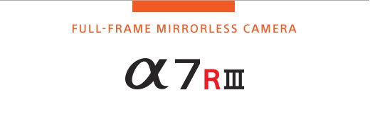 FULL-FRAME MIRRORLESS CAMERA | Alpha 7R III