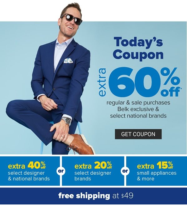 Today's Coupon: Extra 60% off regular & sale purchases, Belk exclusive & national brands | Extra 40% off select designer & national brands + extra 20% off select designer brands + extra 15% off small appliances | free shipping at $49. Get Coupon.
