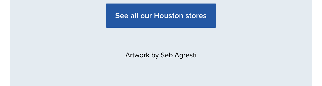 See all our Houston stores