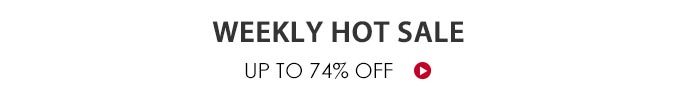 Weekly Hot Sale Up To 74% Off