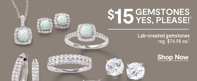 $15 gemstones! Yes, please! Shop Now