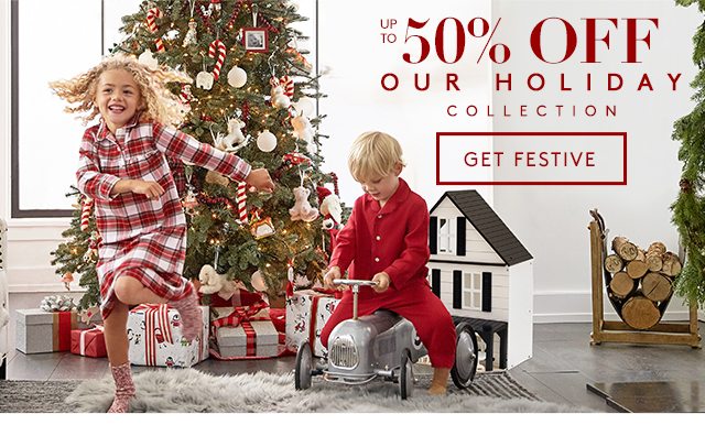 UP TO 50% OFF OUR HOLIDAY COLLECTION