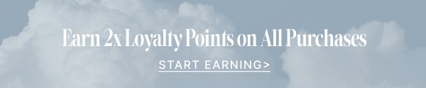 2x Loyalty Points | Start Earning