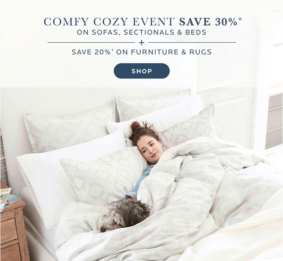 Comfy Cozy Event - 30% Off Sofas, Sectionals & Beds. Shop The Sale.