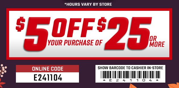 $5 off $25. Exclusions apply. Use code E241104