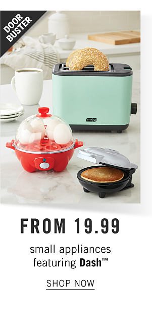 Doorbuster - Small appliances featuring Dash from $19.99. Shop Now.