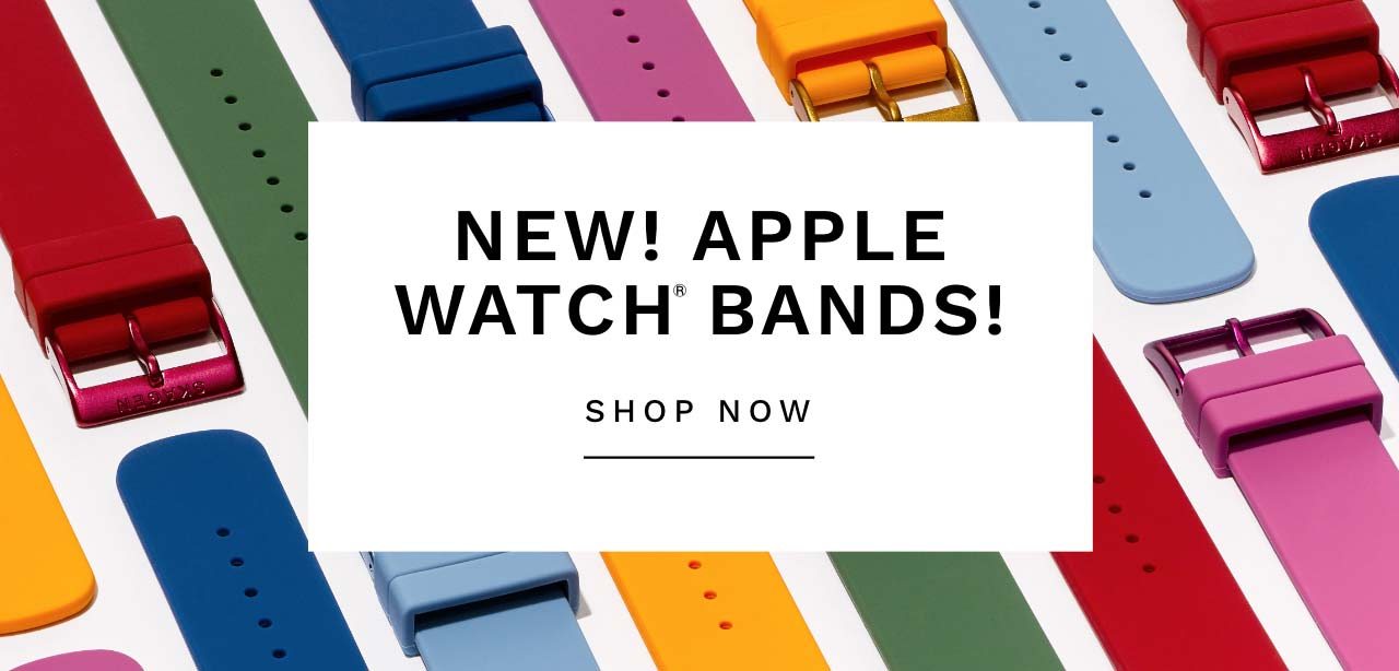New! Apple Watch Bands! Shop Now