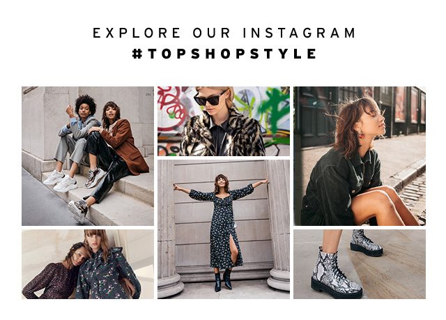 Explore Our Instagram #TOPSHOPSTYLE