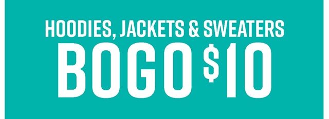 Hoodies Jackets and Sweaters BOGO $10
