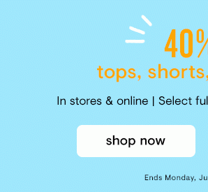 40% off tops, shorts, skirts, & more. Shop now